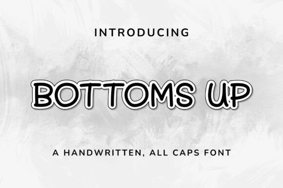 Bottoms Up: A Playful Handwritten Font for Creative Expression